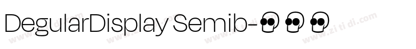 DegularDisplay Semib字体转换